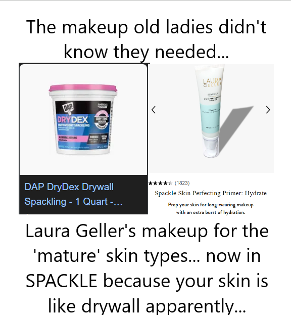 LeatherFanShop's tweet photo. I had to make this. I'm so incredibly offended lmao! I can't stop laughing. Tammy Fae Baker jokes were apparently not enough. Laura Geller had to double down and name her 'mature skin type' primer... SPACKLE. like wtf, does it come with a free mini trowel? @LauraGeller *facepalm* https://t.co/7RWIvBf0z4