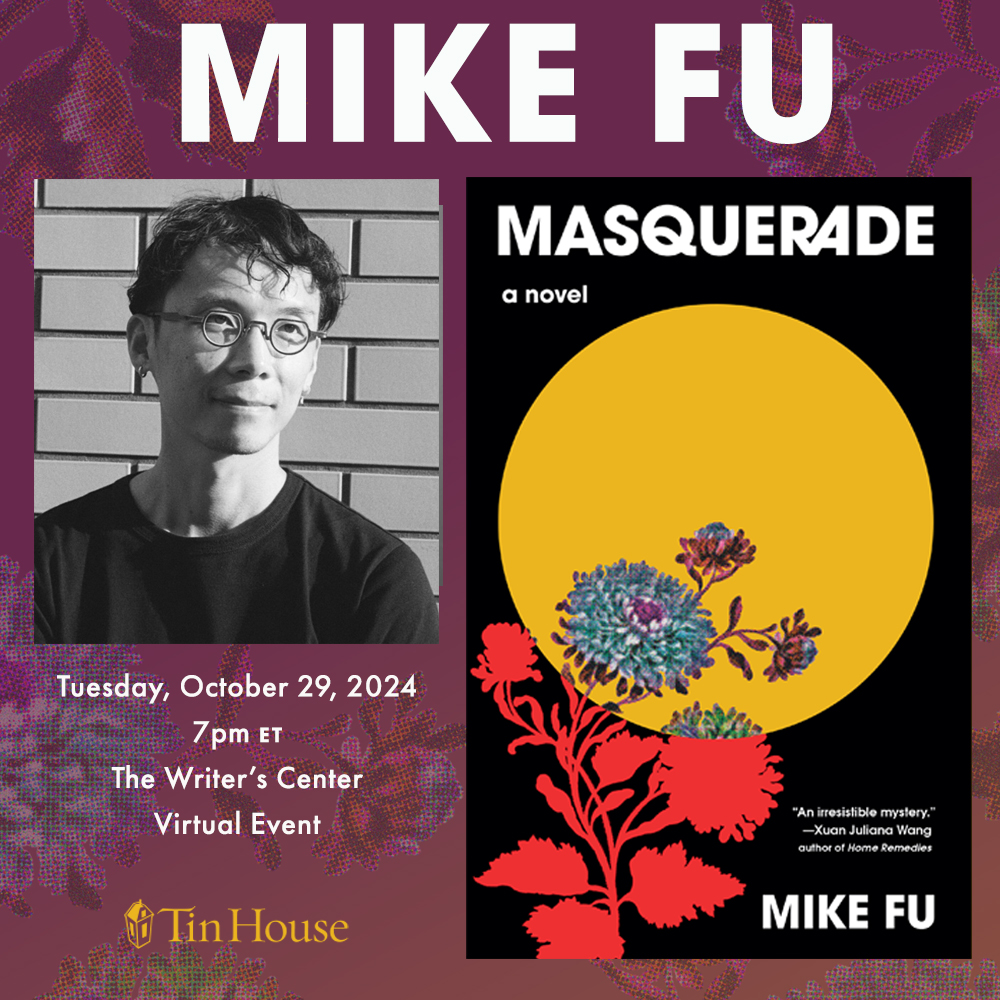 Tin House (@tin_house) on Twitter photo Tonight!šš„āØ
Join <a href="/wheatfu/">Mike Fu š¾ éŗ¦å</a> author of Masquerade for a pub day celebration + craft talk <a href="/writerscenter/">The Writer's Center</a> !
4pm PT / 7pm ET
šš„āØFree to join, register here: writer.org/event/mike-fu/ Tonight!šš„āØ
Join <a href="/wheatfu/">Mike Fu š¾ éŗ¦å</a> author of Masquerade for a pub day celebration + craft talk <a href="/writerscenter/">The Writer's Center</a> !
4pm PT / 7pm ET
šš„āØFree to join, register here: writer.org/event/mike-fu/