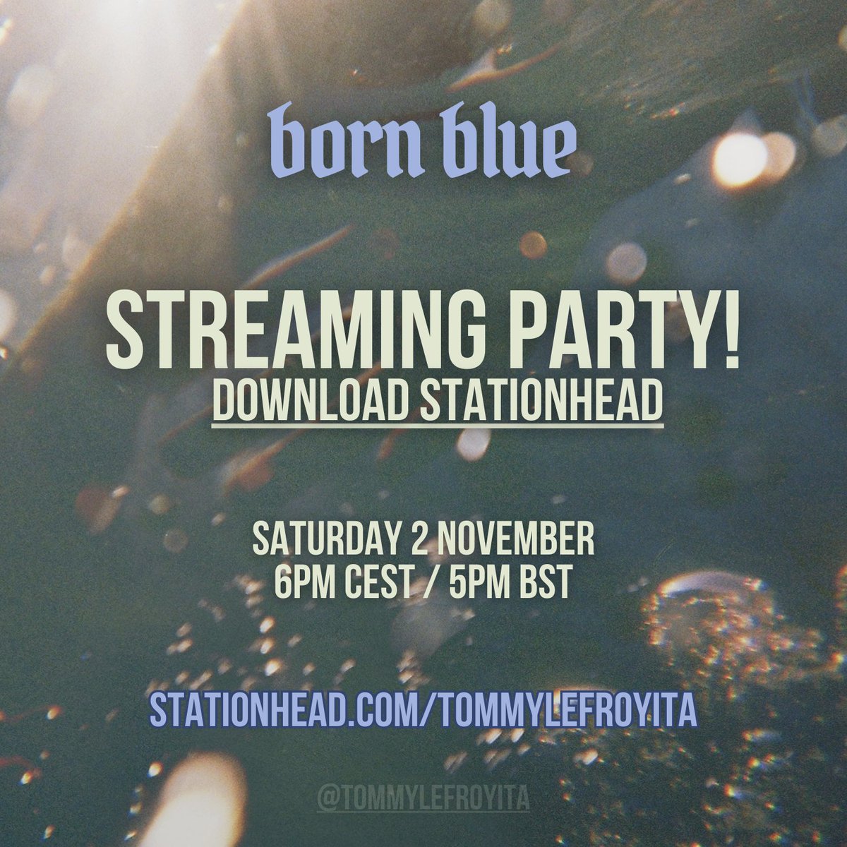 tommylefroyita's tweet photo. Join us on STATIONHEAD for a streaming party for #BornBlue, on Saturday November 2nd at 6pm CEST / 5pm BST! https://t.co/vdwcWt0gpc