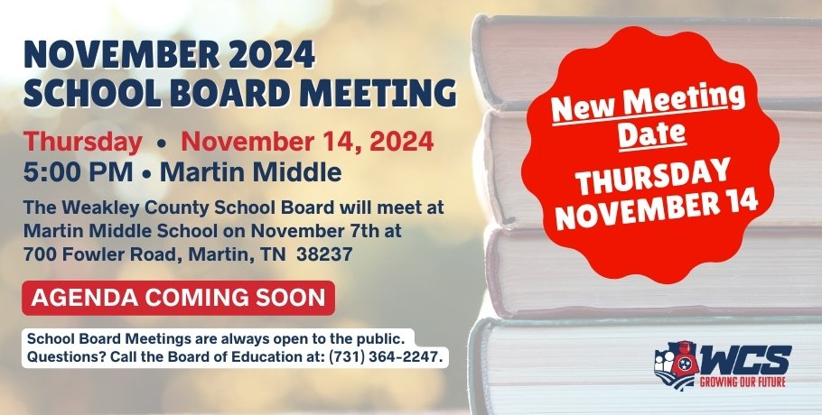 Be advised that the Weakley County School Board Meeting has been rescheduled for 5PM on Thursday, November 14 at Martin Middle School.