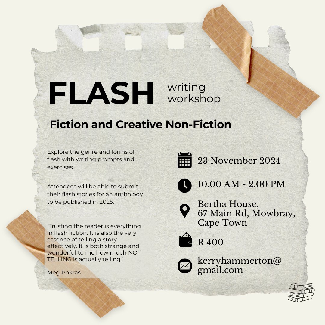 A reminder that I will be running a Flash writing workshop in November -- fiction and creative non-fiction.

Venue: Bertha House, 67 Main Rd, Mowbray, Cape Town

Date: 23 November 2024

Time: 10.00 AM - 2.00 PM

Cost: R 400

Email to book your place