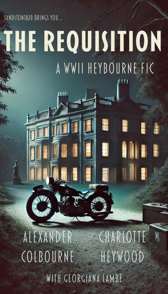I’m so enjoying writing my new multi-chapter fic* and I’ve had a lot of fun designing a poster inspired by 1940’s film promos. Introducing ‘The Requisition’, a #Heybourne story set during WW2. I’m planning to start posting in the New Year, after the holidays…  #Sanditon #fanfic
