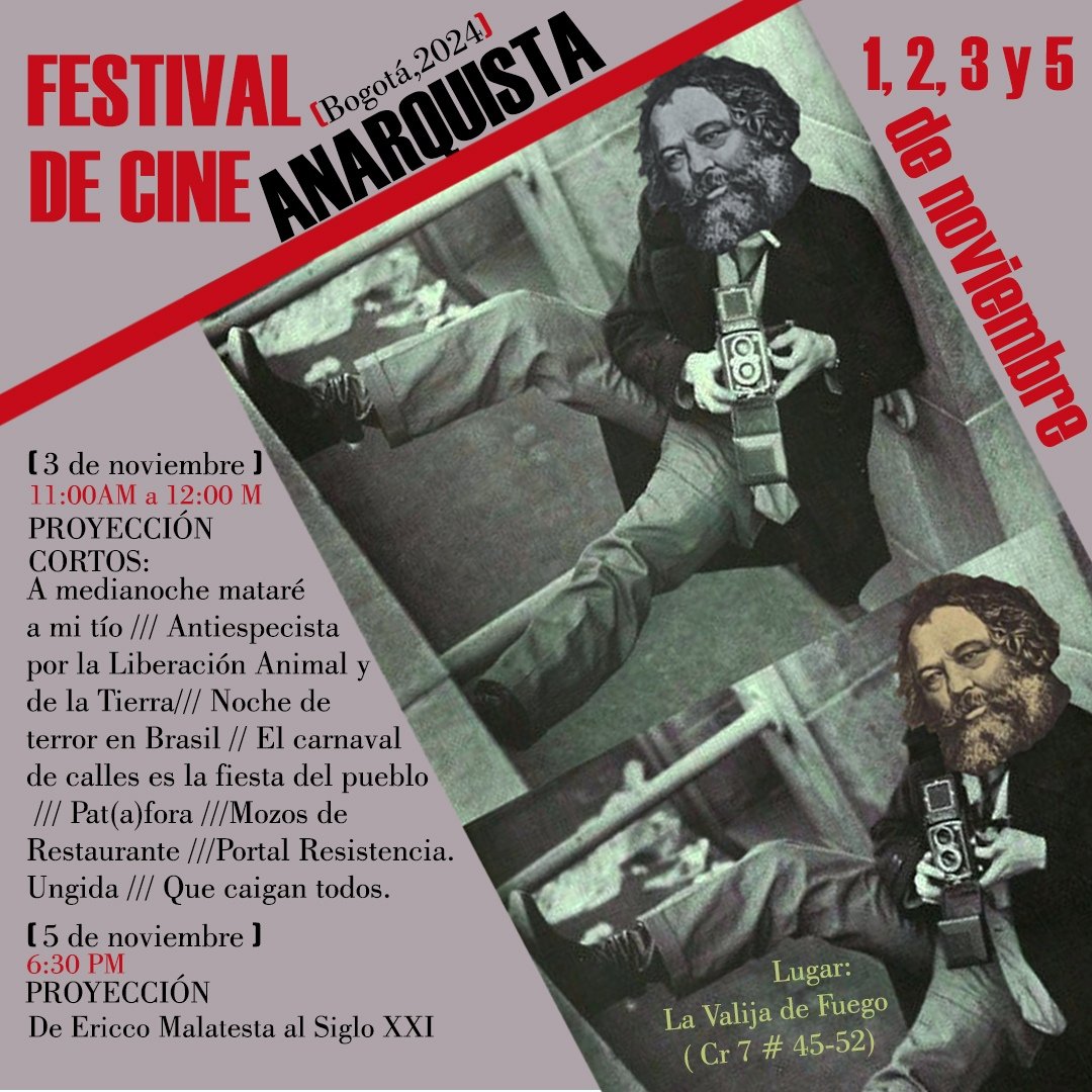 [ PROGRAMACIÓN CULTURAL/// CINE PARA LA LIBERTAD]
Programación actualizada y final del Festival de Cine Anarquista { Bogotá,2024 }.

De la mano de la ciudad de Medellín y en simultánea con Venezuela estaremos desarrollando este festival en nuestra guarida.
Costo: Aporte solidario