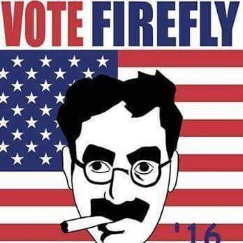 #VoteFirefly #GrouchoMarx 
#USAElections