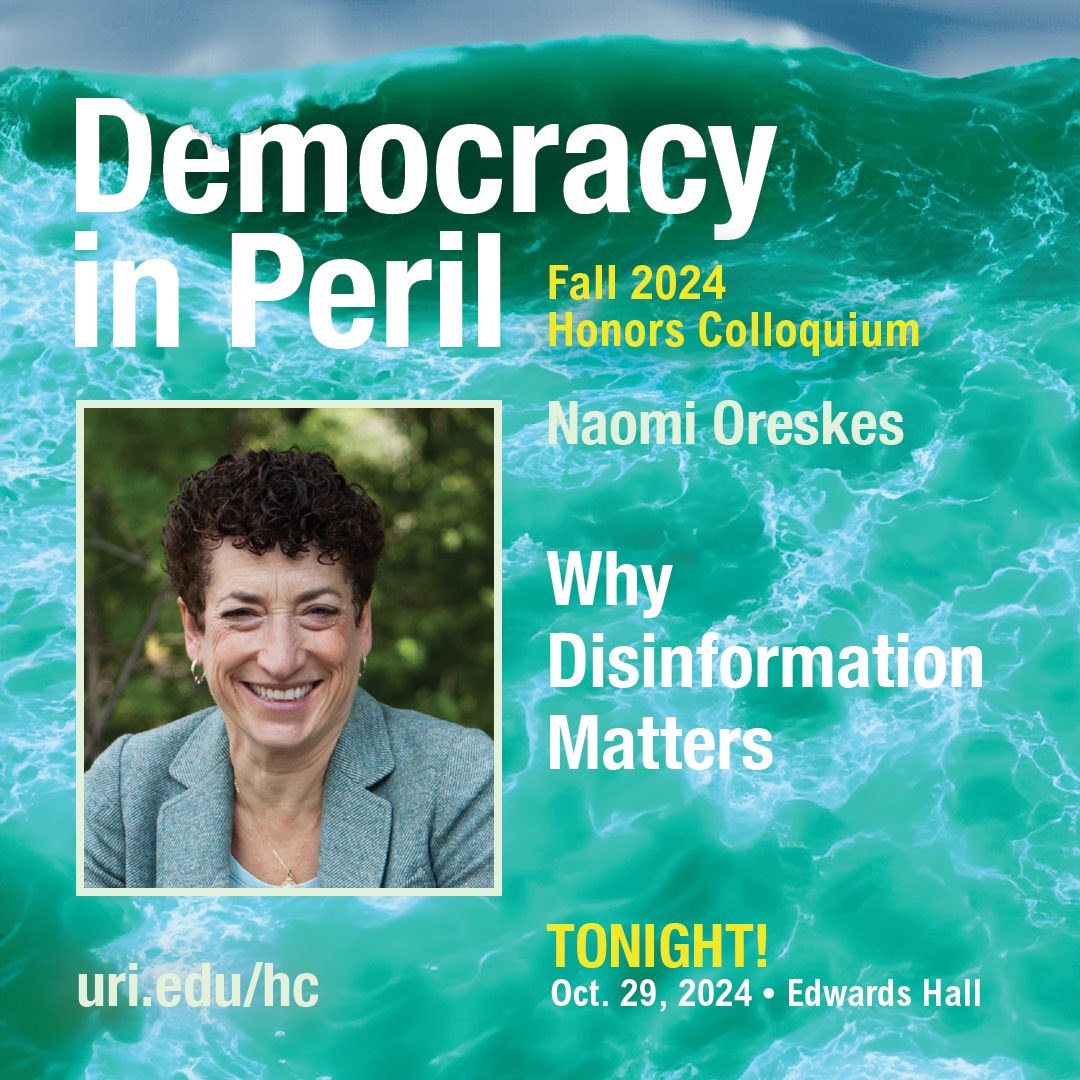 URIhonors's tweet photo. Tonight’s the night! Join us at Edwards Hall at 7pm for “Why Disinformation Matters” with Naomi Oresekes! https://t.co/xl4emVpE4q