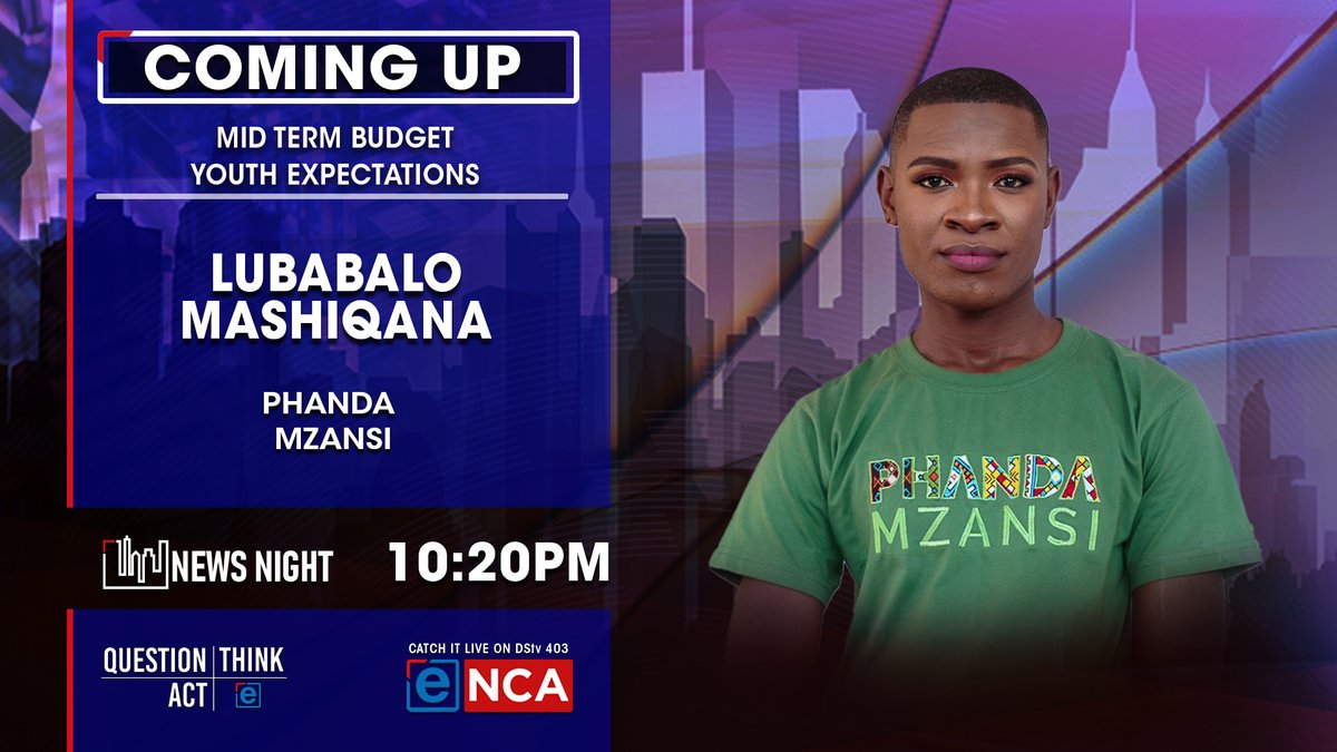 [COMING UP] All eyes are on the medium-term budget speech, but South African youth feel excluded. We speak to Phanda Mzansi business development manager, Lubabalo Mashiqana. #NewsNight #DStv403