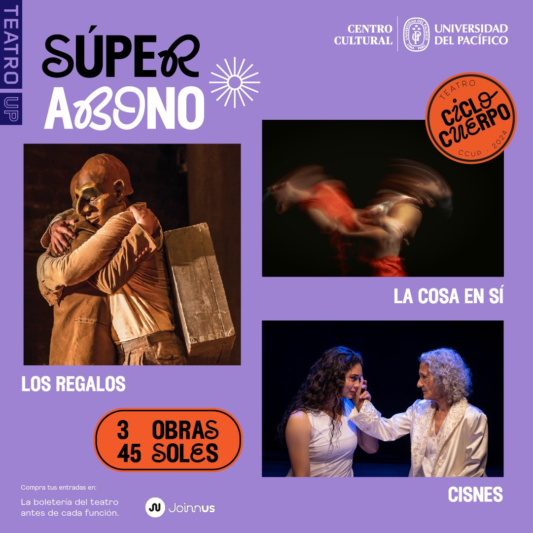 Aprovecha este super abono: ¡3 obras por 45 soles!

Funciones Ciclo cuerpo:
Los regalos: 10 de noviembre
Cisnes: 24 de noviembre
La cosa en sí: 1ro de diciembre.

Hora: 7:00 p. m.
Teatro de la Universidad del Pacífico
🎟️📲 Compra tus entradas en <a href="/joinnus/">Joinnus</a>:
sge.st/BOwYG1H