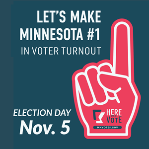 Today is Election Day! Elected officials make decisions that affect you, your family, and your community. Your vote matters because it determines who those elected officials are! Be a voter and make your voice heard. Voting info: mnvotes.gov #HereWeVote #MNVotes