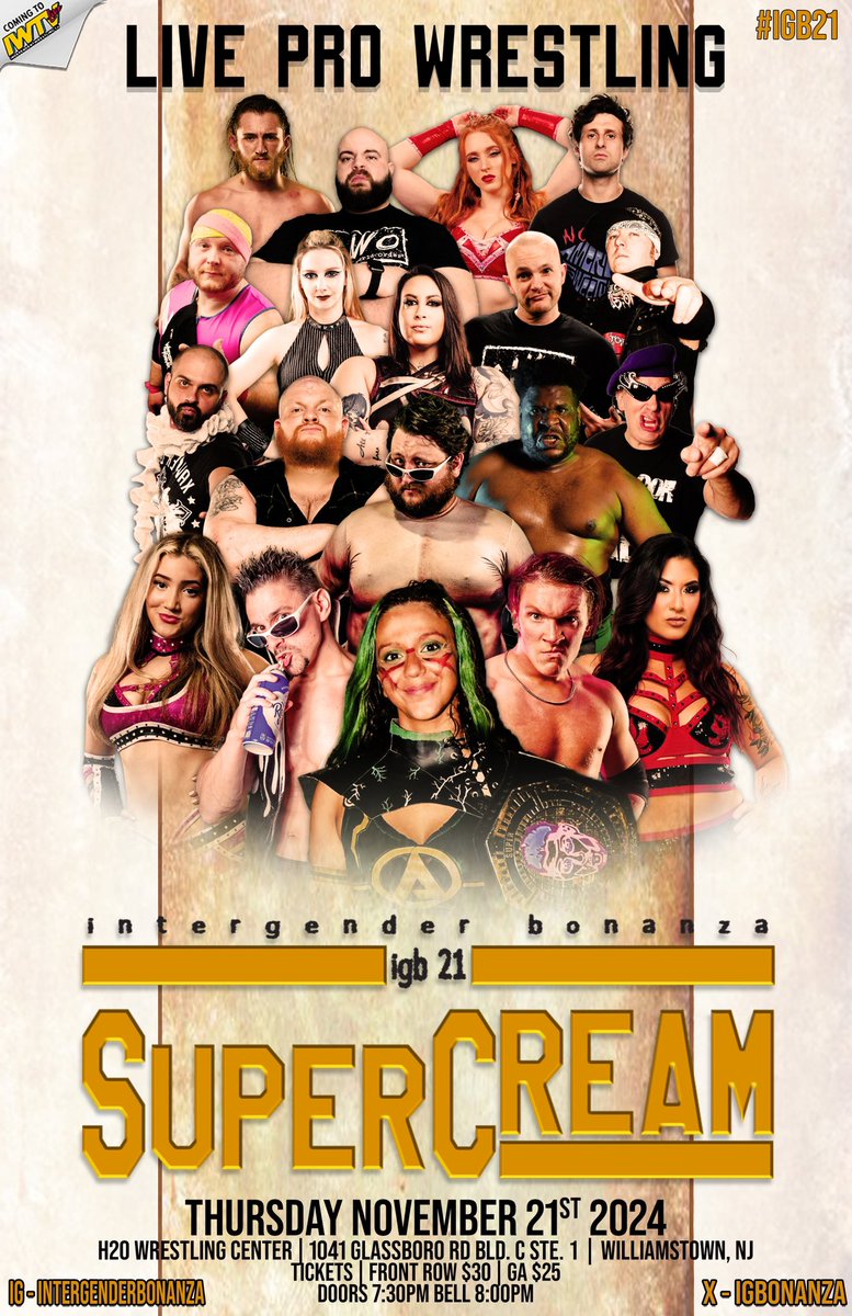 🚨OFFICAL POSTER 🚨

IGB 21 SUPERCREAM  💪🏻🍦

Thursday Nov 21st, 2024 
1041 Glassboro Rd 
Williamstown NJ

🚪 7:30pm
🔔 8pm
Live on IWTV!

FR $30
GA $25 

For Tickets DM or email: 
Intergenderbonanza@gmail.com 

#IGB21