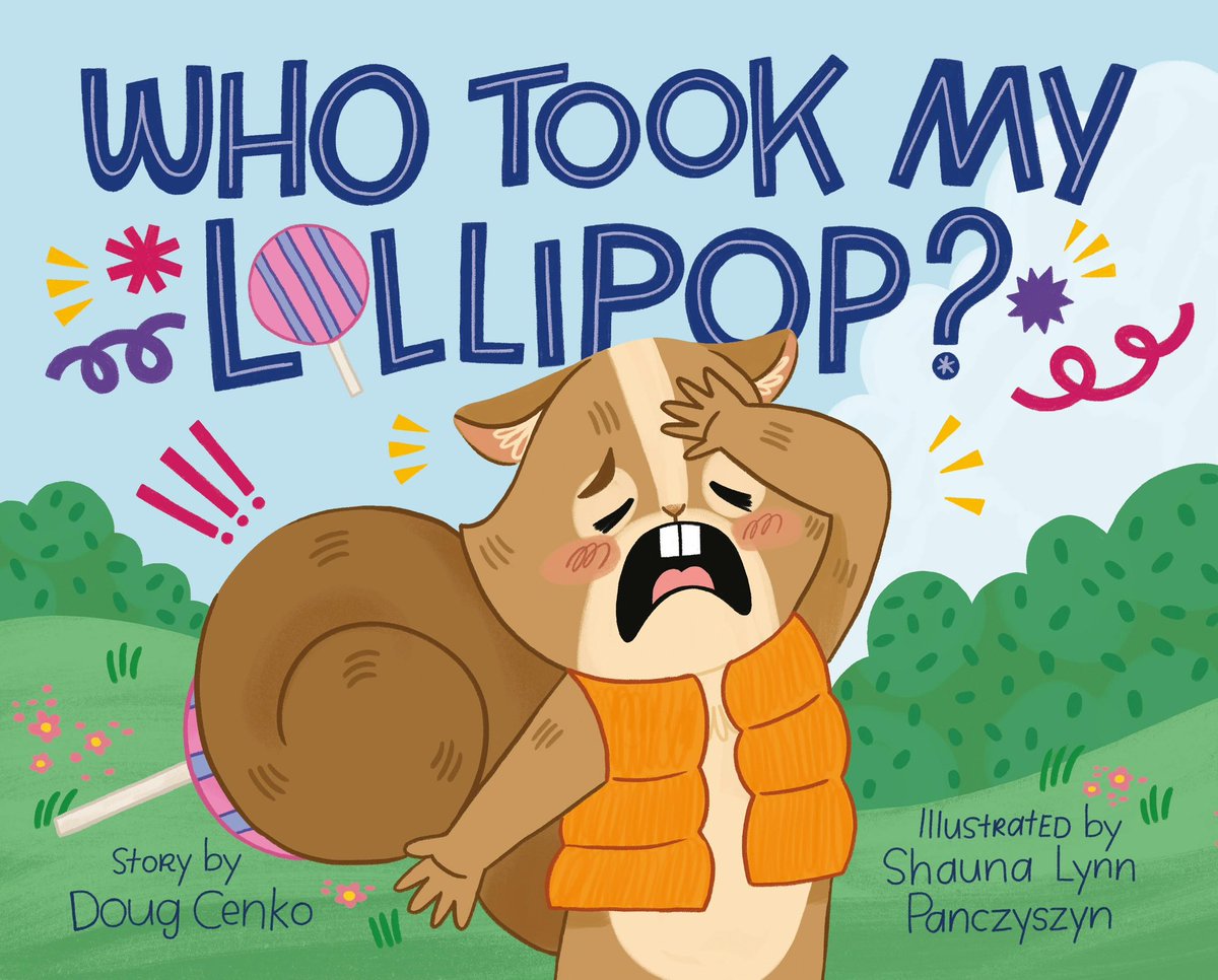 WHO TOOK MY LOLLIPOP by <a href="/dougcenko/">Doug Cenko</a> w/ art by Shauna Lynn Panczyszyn

Squirrel:
🍭Bought a lollipop w/ his own money
🍭Is sure someone STOLE it
🍭Is BIG MAD and determined to find the thief! 

More info: us.macmillan.com/books/97812508…