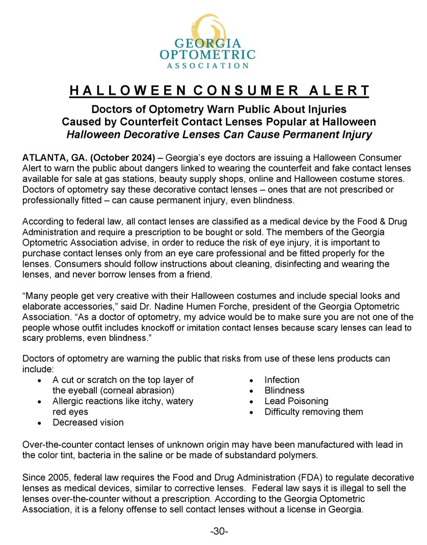 Georgia's doctors of #optometry are issuing a #Halloween Consumer Alert warning consumers about the decorative contact lenses so popular during the holiday. "Scary lenses can cause scary vision problems," GOA Pres. Dr. Nadine Forche says. goa.memberclicks.net/assets/Press_R…