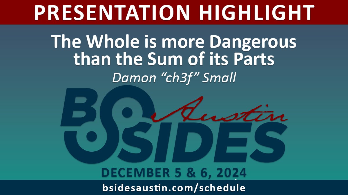Join #BSidesAustin (December 5-6) for “The Whole is more Dangerous than the Sum of its Parts” with Damon “ch3f” Small. <a href="/damonsmall/">ch3f</a> <a href="/SecurityBSides/">Security BSides</a> <a href="/BSidesSATX/">BSides San Antonio / BSidesSATX</a> <a href="/AustinISSA/">Austin ISSA</a> <a href="/dc512/">Defcon 512</a> #infosec 
bsidesaustin.com/schedule/