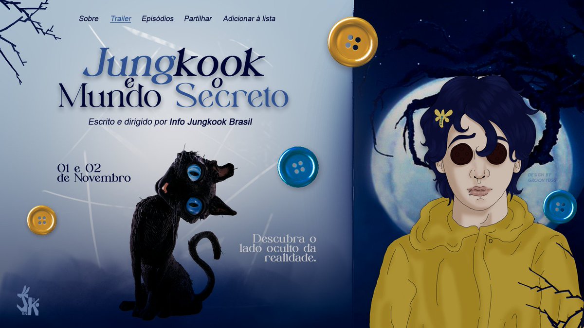 InfoJungkookBR's tweet photo. 🗝️ | JUNGKOOK E O MUNDO SECRETO 🐈‍⬛

Jungkook atravessa para um mundo perfeito, mas logo percebe o perigo: a Outra Mãe quer costurar botões em seus olhos e mantê-lo preso ali. Será que ele conseguirá escapar?

🗓️ 01 e 02 de Novembro 
⏰ 19:00 BRT 

#JungKookeoMundoSecreto
+