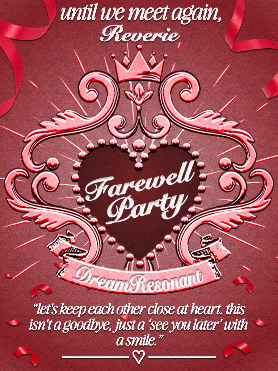 ㅤ
ㅤ.☘︎ ݁˖ ⋆   Our   Farewell  Party  blooms,  𝒅𝒆𝒂𝒓
ㅤ𝑹𝒆𝒗𝒆𝒓𝒊𝒆! Let’s walk this 𝐟͟𝐥͟𝐨͟𝐰͟𝐞͟𝐫͟-𝐬͟𝐭͟𝐫͟𝐞͟𝐰͟𝐧 path,
ㅤ𝐜 𝐡 𝐞 𝐫 𝐢 𝐬 𝐡 𝐢 𝐧 𝐠  the dreams we ’ ve made.
ㅤThough  our  stardust  journey  ends here,
ㅤmemories will always 𝒔𝒉𝒊𝒏𝒆! ✧
ㅤ