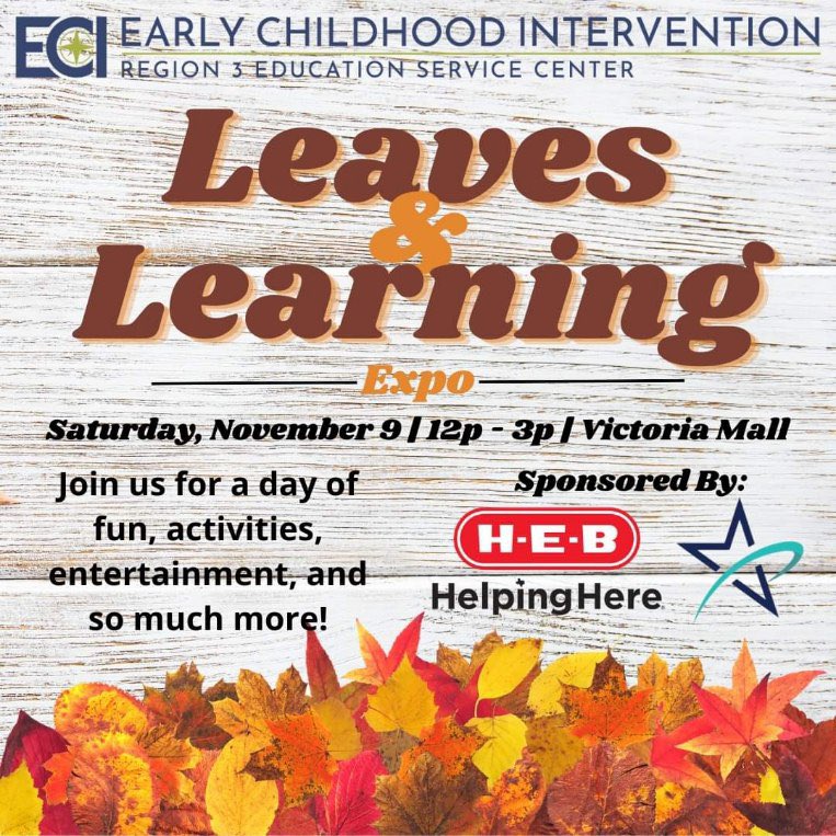 Region3ECI's tweet photo. Make plans to attend the Region 3 ECI's Leaves &amp; Learning Expo on November 9th at the Victoria Mall! We'll have our friends and community partners with tons of goodies and information from 12-3! 
#EarlyIsBest #TexasECI #Region3ECI #victoriatx #expo #fall #ParentingTips https://t.co/mh0bAht3xW