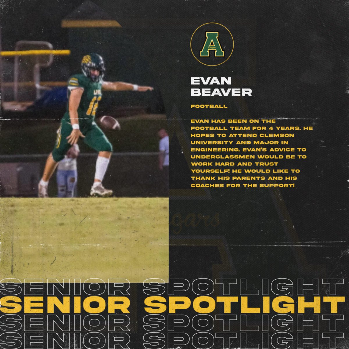 Evan has been on the Football team for 4 years. He hopes to attend Clemson University and major in Engineering. Evan’s advice to underclassmen would be to work hard and trust yourself! He would like to thank his parents and his coaches for the support!