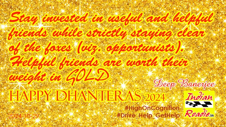 deepbanerjee's tweet image. Happy Dhanteras 2024. 

The words are golden. Please remember those so as not to repent later. Life might not give you a second chance. 

#GreetingsFromDeepBanerjee 
#GreetingsFromIndianRoadie 
#GreetingsFromBengalRoadie 
#GreetingsFromMarketingpundit 

2024-10-29