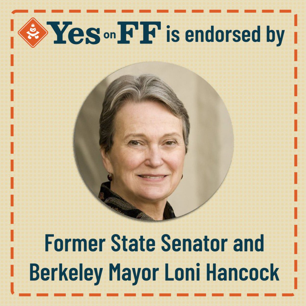Measure FF is proudly endorsed by Loni Hancock, former Berkeley Mayor and State Senator. Agree with Loni? Sign up to volunteer and donate with 1 week until Election Day at YesonFF.com