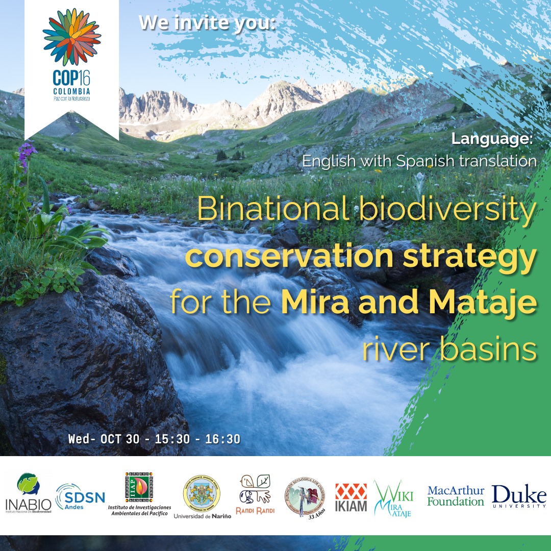 Joining forces for the Mira-Mataje basin!
Discover the most innovative conservation strategies for this biodiverse region from Ecuador, Colombia and all aroud the world.
October 30 and 31.
Cultural Center Comfandi

#Ecuador #COP16Colombia  #sustainability #Cali #Miramataje