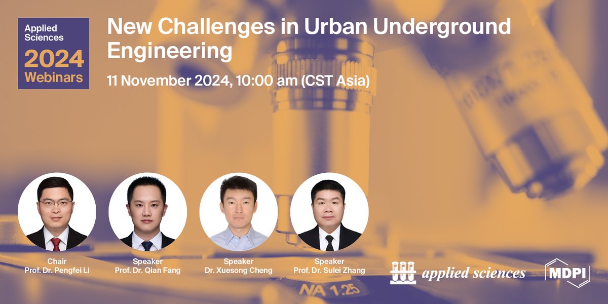 Applsci's tweet image. 📢 Applied Sciences Webinar | New Challenges in Urban #UndergroundEngineering
📅 11 Nov 2024, 10:00 (CST)
👨‍🔬 Keynote Speakers:
Prof. Dr. Qian Fang, Dr. Xuesong Cheng, and Prof. Dr. Sulei Zhang
brnw.ch/21wOdqh
Webinar Registration: brnw.ch/21wOdqi
@TianjinUniv1895