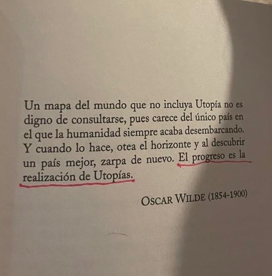 “El progreso es la realización de Utopías”

Oscar Wilde