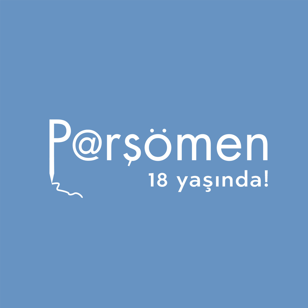 Doğum günü pastamızda 18 mum var! "Reklamsız ve bağımsız" 17 yılı geride bıraktık. Okurlarımıza, destekçilerimize, emeği geçen herkese teşekkür ederiz.
#parşömen
