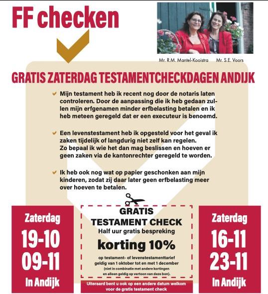 𝗙𝗙 𝗖𝗛𝗘𝗖𝗞𝗘𝗡: 𝗜𝗦 𝗝𝗢𝗨𝗪 𝗧𝗘𝗦𝗧𝗔𝗠𝗘𝗡𝗧 𝗡𝗢𝗚 𝗔𝗖𝗧𝗨𝗘𝗘𝗟? 
Twijfel jij over het laten opstellen van een testament of is de inhoud van jouw testament verouderd? Laat je testament gratis checken. Op zaterdag 9, 16 of 23 november verwelkomen we je graag in Andijk.