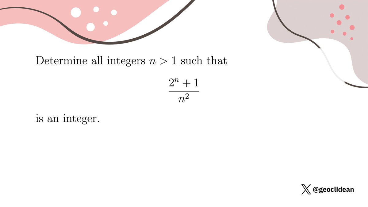 geoclidean's tweet photo. (2^n + 1)/n^2 is an integer (IMO 1990 Problem 3)
#ModularArithmetic #NumberTheory #Divisibility #IMO #IMO1990 #LaurentiuPanaitopol https://t.co/YIlfdVhQTj