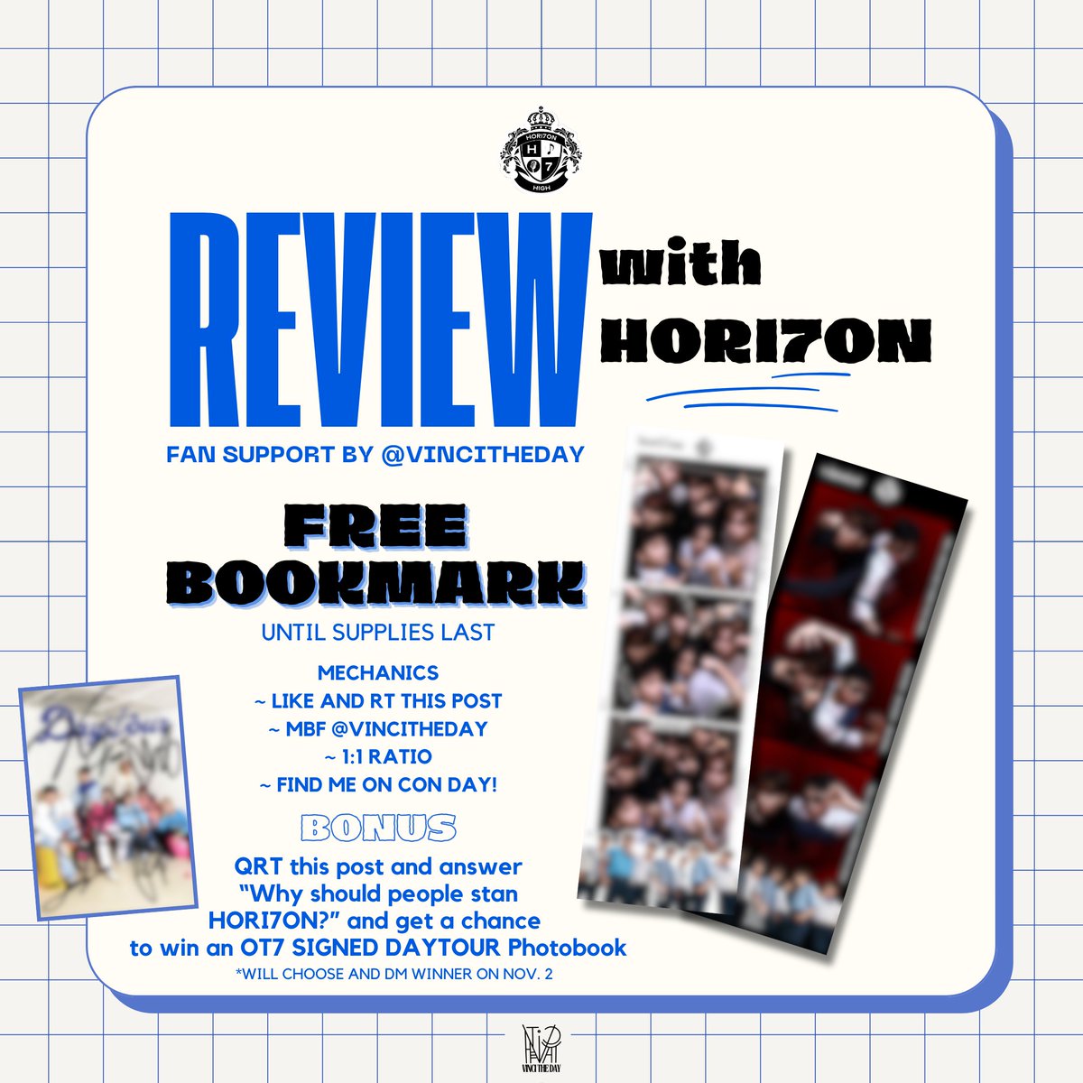Hi Classmates!
I will be giving away bookmarks on d-day! Limited quantity only so follow the mechanics below and find me + say "Hi Classmate!" to get one 🥰

P.S.
Check out the Bonus giveaway below for Concert Attendees 😉

See you in Anchor High ✨

#DAYTOUR_ANCHORHIGH ⚓️