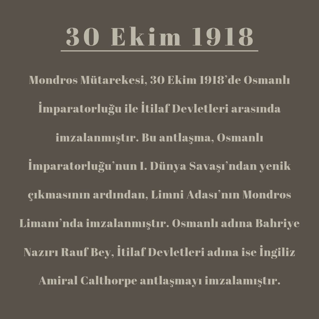 tarihakulubu's tweet photo. Mondros Mütarekesi, 30 Ekim 1918’de Osmanlı İmparatorluğu ile İtilaf Devletleri arasında imzalanmıştır. Bu antlaşma, Osmanlı İmparatorluğu’nun I. Dünya Savaşı’ndan yenik çıkmasının ardından, Limni Adası’nın Mondros Limanı’nda imzalanmıştır. https://t.co/V6eD3EvGPJ