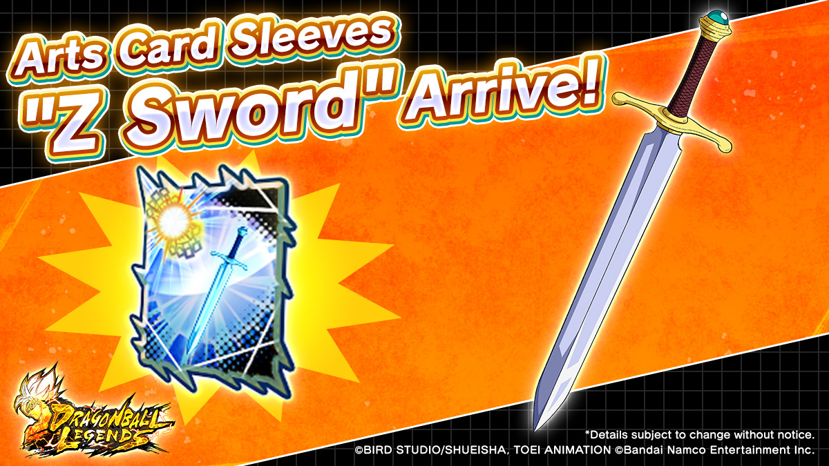 New Arts Card Sleeve Info New Arts Card Sleeves featuring the "Z Sword" are coming! Log in 3 days during the period to get them! #DBLegends #Dragonball New Arts Card Sleeve Info New Arts Card Sleeves featuring the "Z Sword" are coming! Log in 3 days during the period to get them! #DBLegends #Dragonball