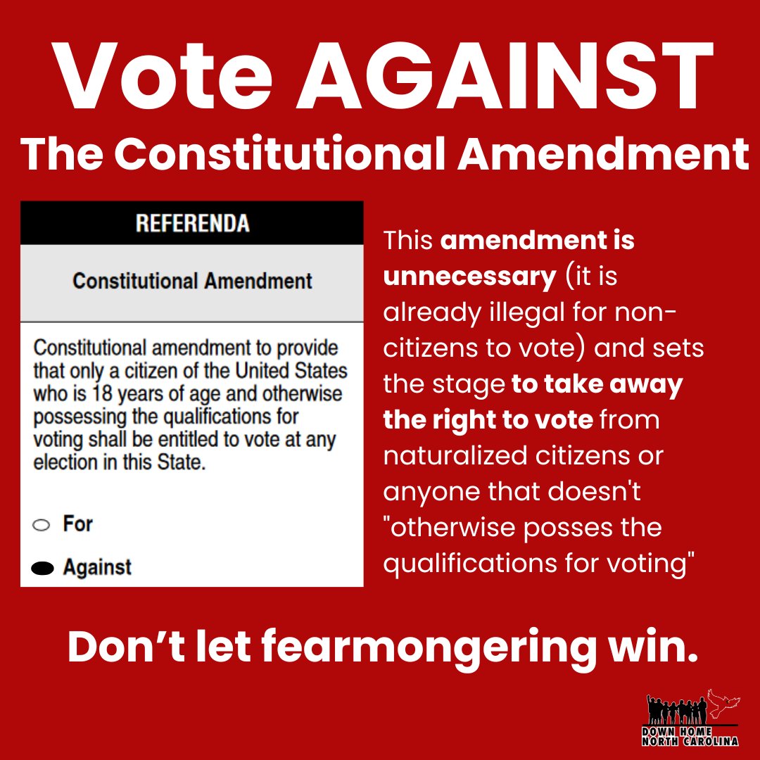🚨 ALERT: Vote AGAINST the constitutional amendment! ❌ 

This amendment removes language that allows naturalized U.S. citizens to vote, and invites more bias and prejudice to our system, further impacting the working class people of North Carolina. 

#BuildingPower #RuralNC