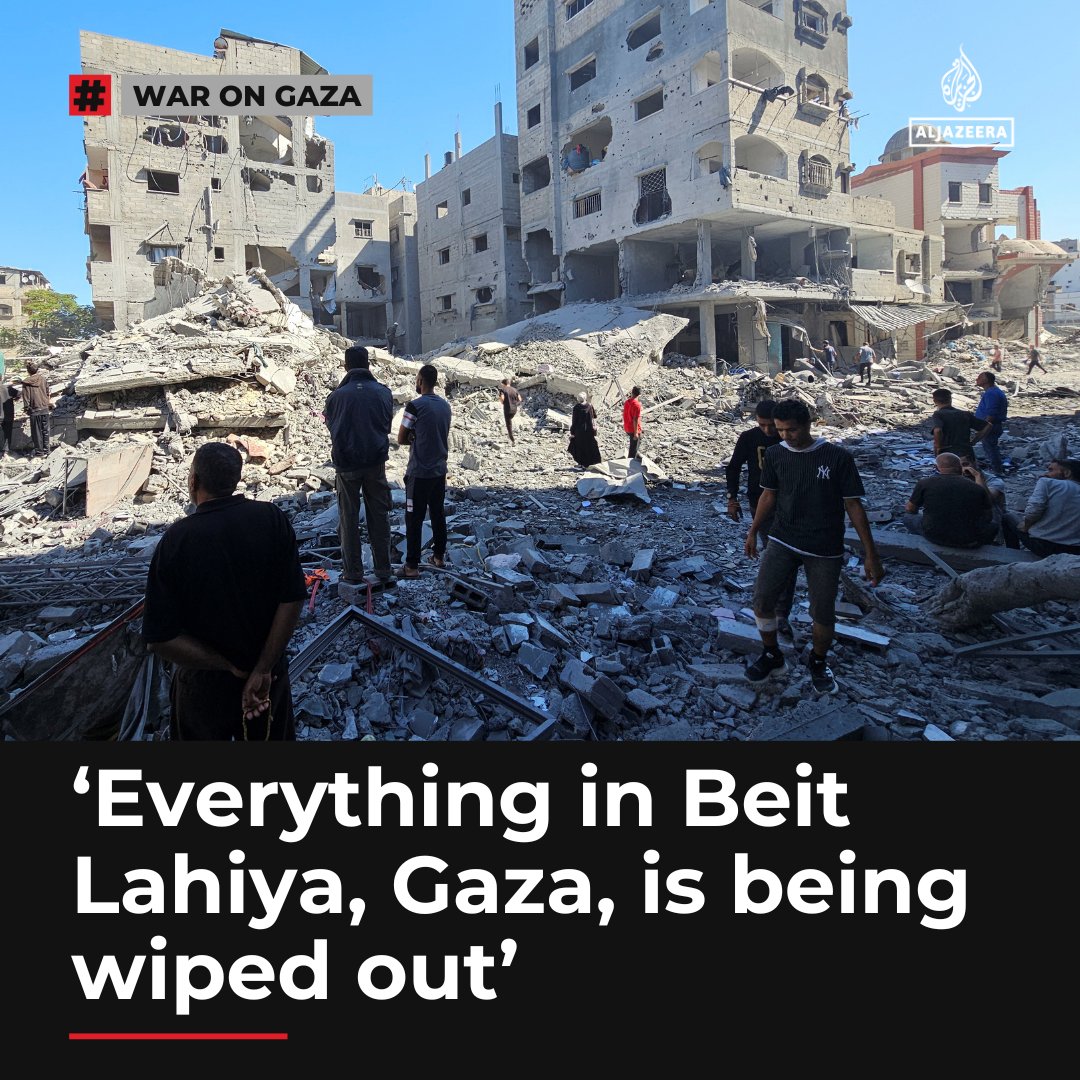 Al Jazeera English (@ajenglish) on Twitter photo 'Everything is being wiped out in Beit Lahiya: shelters, schools, hospitals, houses. The past couple of days had the most horrific air raids in residential areas', reports Al Jazeera's <a href="/Hind_Gaza/">Hind Khoudary</a> from central Gaza.
🟥 Read report: aje.io/g63a40 'Everything is being wiped out in Beit Lahiya: shelters, schools, hospitals, houses. The past couple of days had the most horrific air raids in residential areas', reports Al Jazeera's <a href="/Hind_Gaza/">Hind Khoudary</a> from central Gaza.
🟥 Read report: aje.io/g63a40