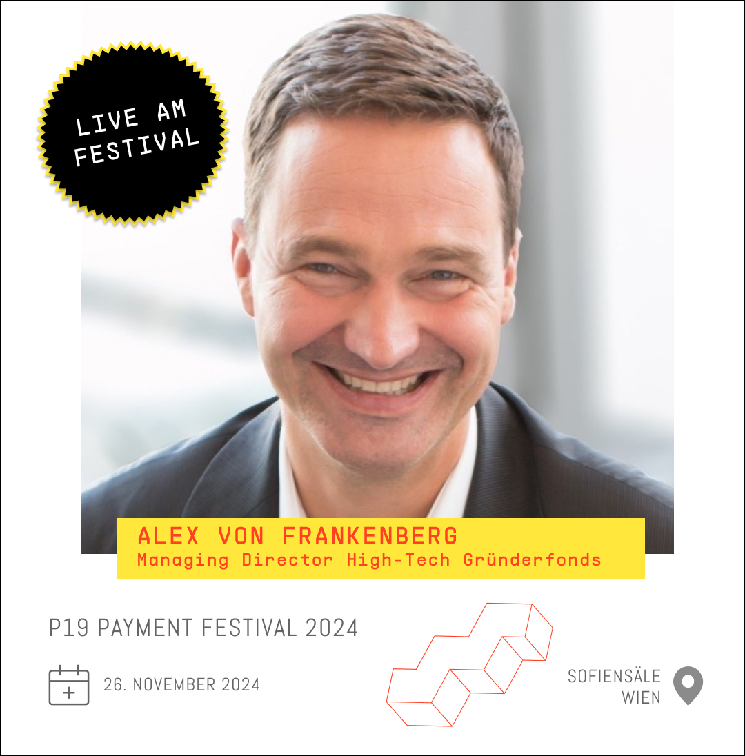 🌟 Alex von Frankenberg #HTGF, Top-Investor der Startup-Szene, live am #P19 #PaymentFestival!
📅 26. November 2024
📍 Sofiensäle, Wien
🎫 bit.ly/3yCAY47