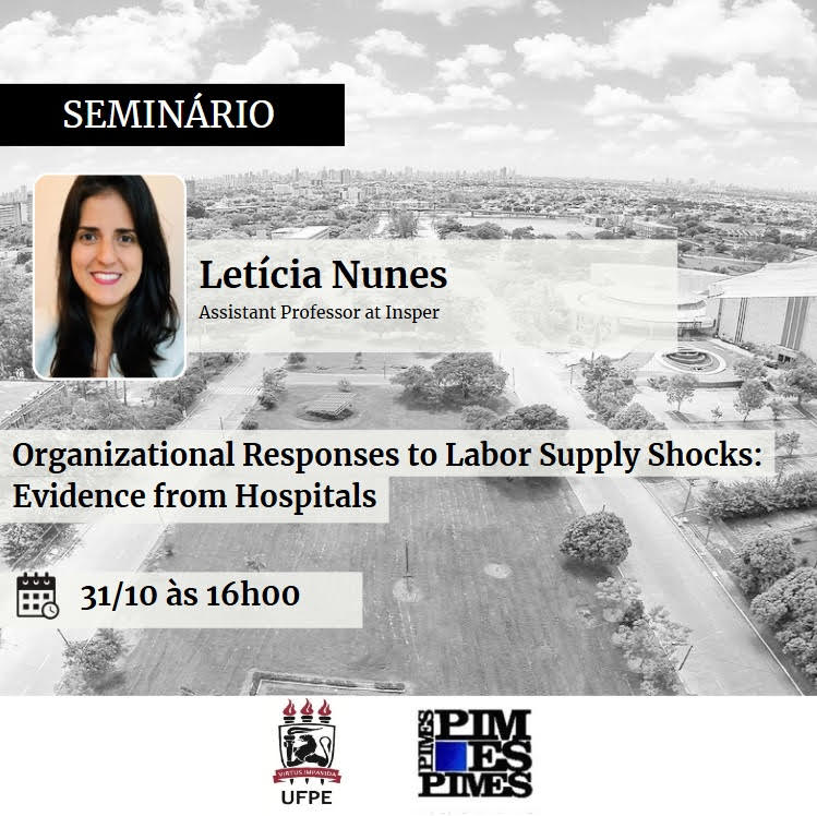 PIMES - Pós Graduação em Economia UFPE (@pimes_em) on Twitter photo Nesta quinta-feira (31/10/24) às 16h no Anfiteatro do CCSA teremos o seminário com Letícia Nunes (<a href="/leticiafcnunes/">Letícia Nunes</a>), professora do Insper. Ela vai apresentar “Organizational Responses to Labor Supply Shocks: Evidence from Hospitals". Nos vemos lá. #PIMES Nesta quinta-feira (31/10/24) às 16h no Anfiteatro do CCSA teremos o seminário com Letícia Nunes (<a href="/leticiafcnunes/">Letícia Nunes</a>), professora do Insper. Ela vai apresentar “Organizational Responses to Labor Supply Shocks: Evidence from Hospitals". Nos vemos lá. #PIMES