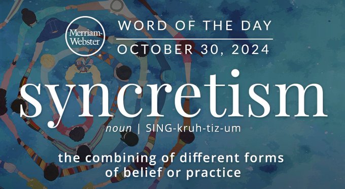 Merriam-Webster Word of the Day October 29, 2024 'syncretism' noun | SING-kruh-tiz-um "the combining of different forms or belief of practice" Background Image: People holding hands 