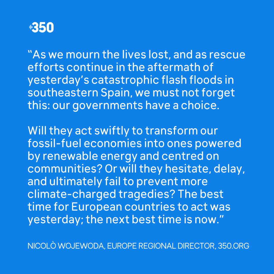 '"As we mourn the lives lost, and as rescue efforts continue in the aftermath of yesterday’s catastrophic flash floods in southeastern Spain, we must not forget this: 

Our governments have a choice. 

Will they act swiftly to transform our fossil-fuel economies... (1/2)