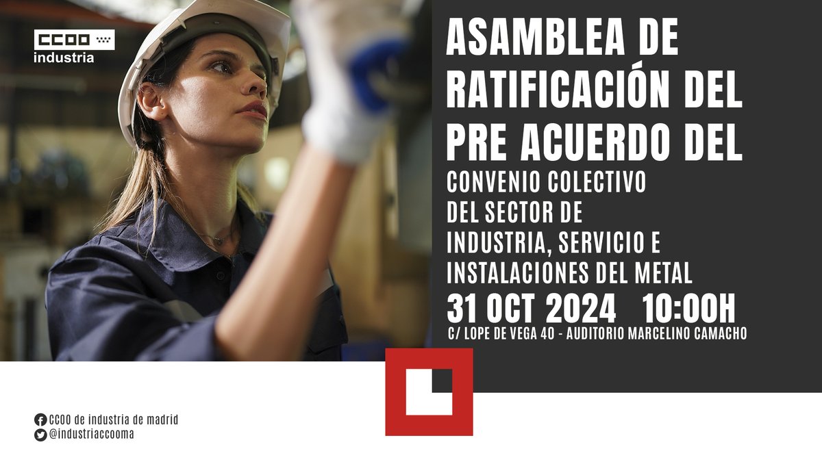 🚨 Asamblea de Ratificación del Pre-Acuerdo de Convenio Colectivo del Sector de Industria, Servicios e Instalaciones del Metal

🗓 31 OCT 2024
🕙 10:00h
📍 AUDITORIO MARCELINO CAMACHO - C/ Lope de Vega 40

<a href="/Industria_CCOO/">CCOO de Industria #PactoIndustriaYA</a> 
<a href="/CCOOMadrid/">CCOO de Madrid</a>