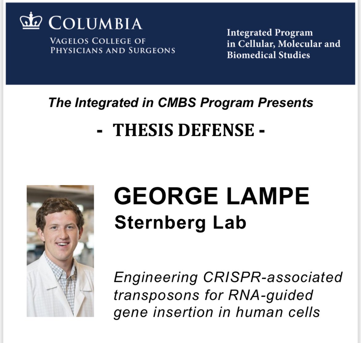 Columbia CMBS (@columbiacmbs) on Twitter photo Join us tomorrow, October 31, for the Thesis Seminar of George Lampe from the <a href="/shsternberg/">Sam Sternberg</a> lab! See Basic Sciences Weekly Calendar for location. Join us tomorrow, October 31, for the Thesis Seminar of George Lampe from the <a href="/shsternberg/">Sam Sternberg</a> lab! See Basic Sciences Weekly Calendar for location.