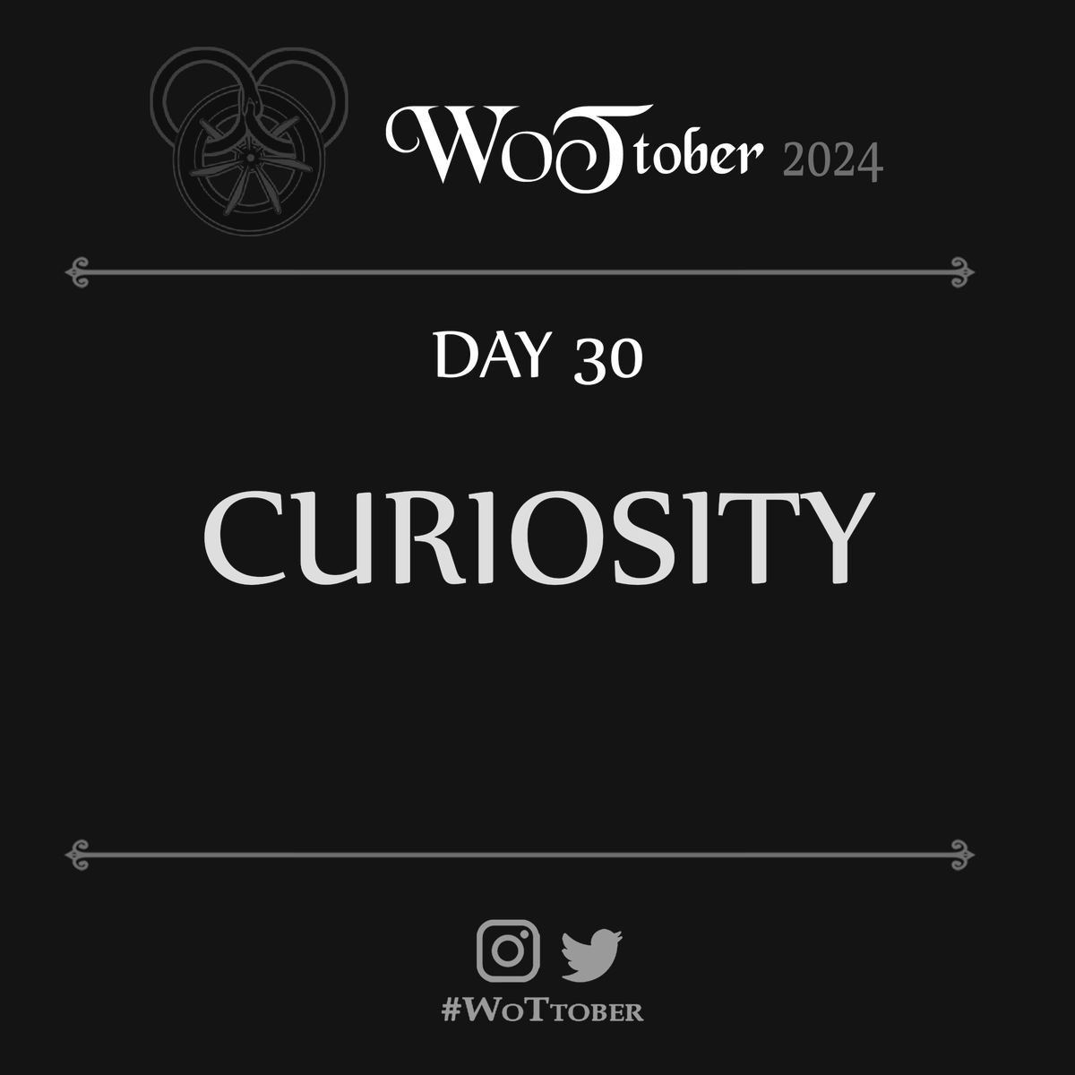 WoTtober's tweet photo. Out of Curiosity, have you ever heard speak of #TheWheelofTime?

#WoTtober day 30: Curiosity.

Please, remember to use alt text. https://t.co/c5ohc8Nkfq