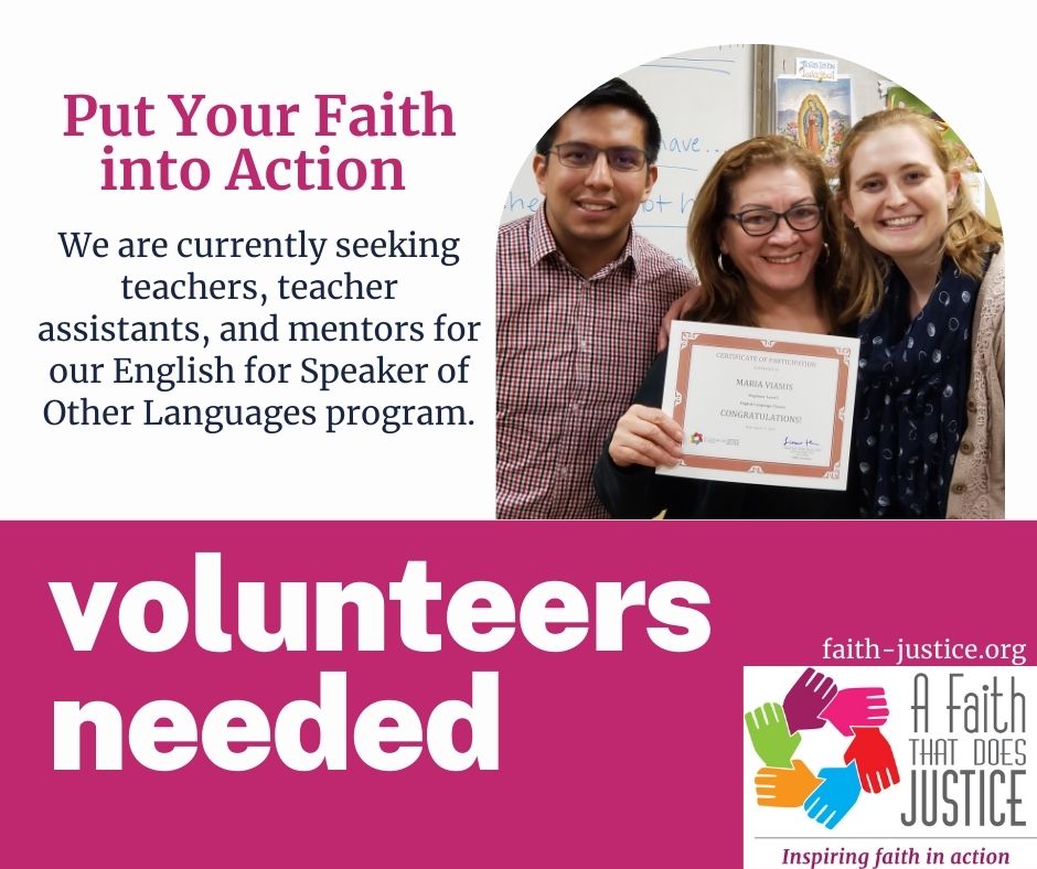 We are in urgent need of teachers, teacher assistants, and Haitian Creole-speaking mentors to conduct in-person English classes for recently arrived migrants from Haiti. If you or someone you know is interested, send an email to esol@faith-justice.org.