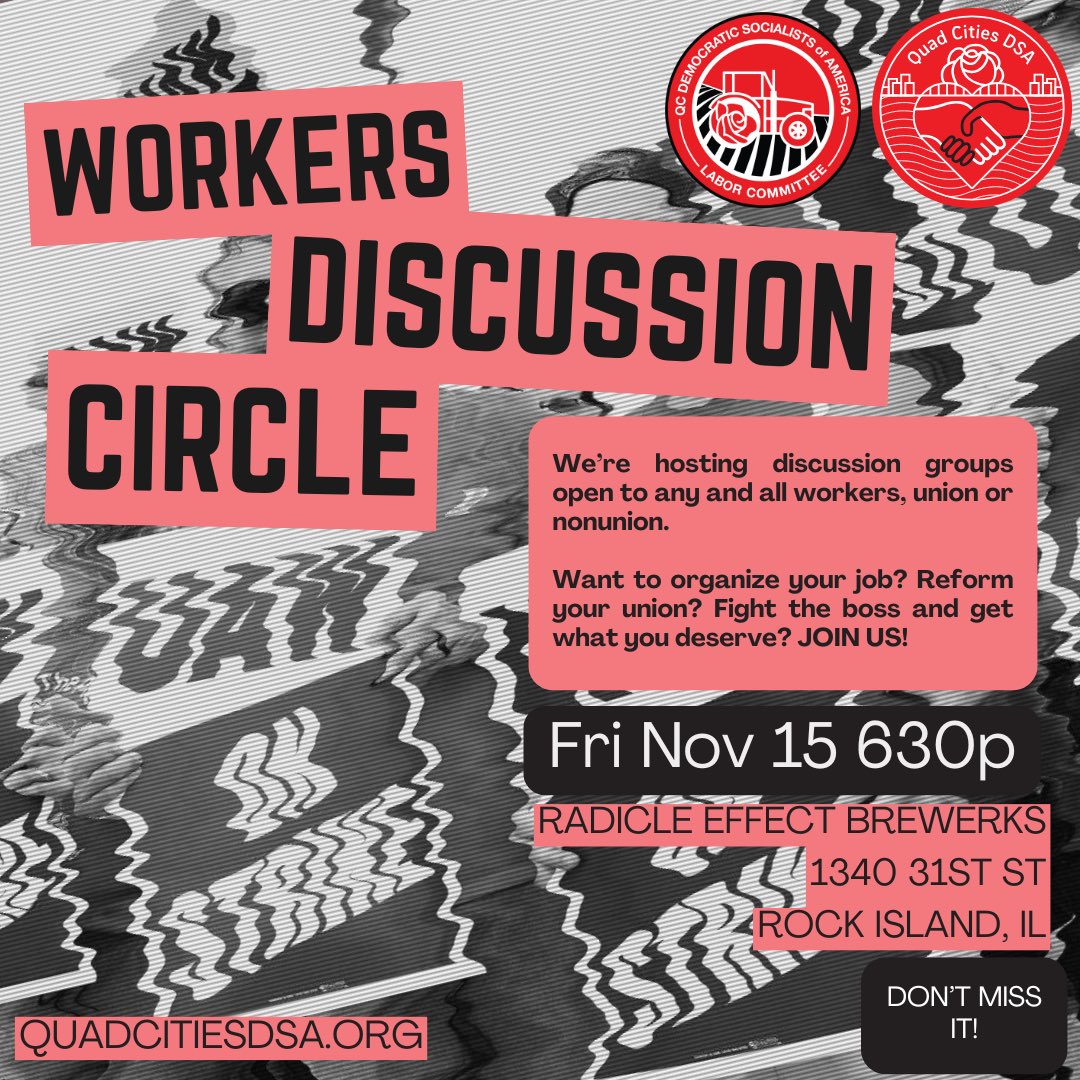 QuadCitiesDSA's tweet photo. We’re proud to announce our first Workers Discussion Circle, happening Fri 11/15, 6:30p @ Radicle Effect in Rock Island! 

Want to organize your job? Reform your union? Fight the boss and get what you deserve? JOIN US! 💪

RSVP: https://t.co/jK4NIf7ltK https://t.co/bYTgGIaCDJ