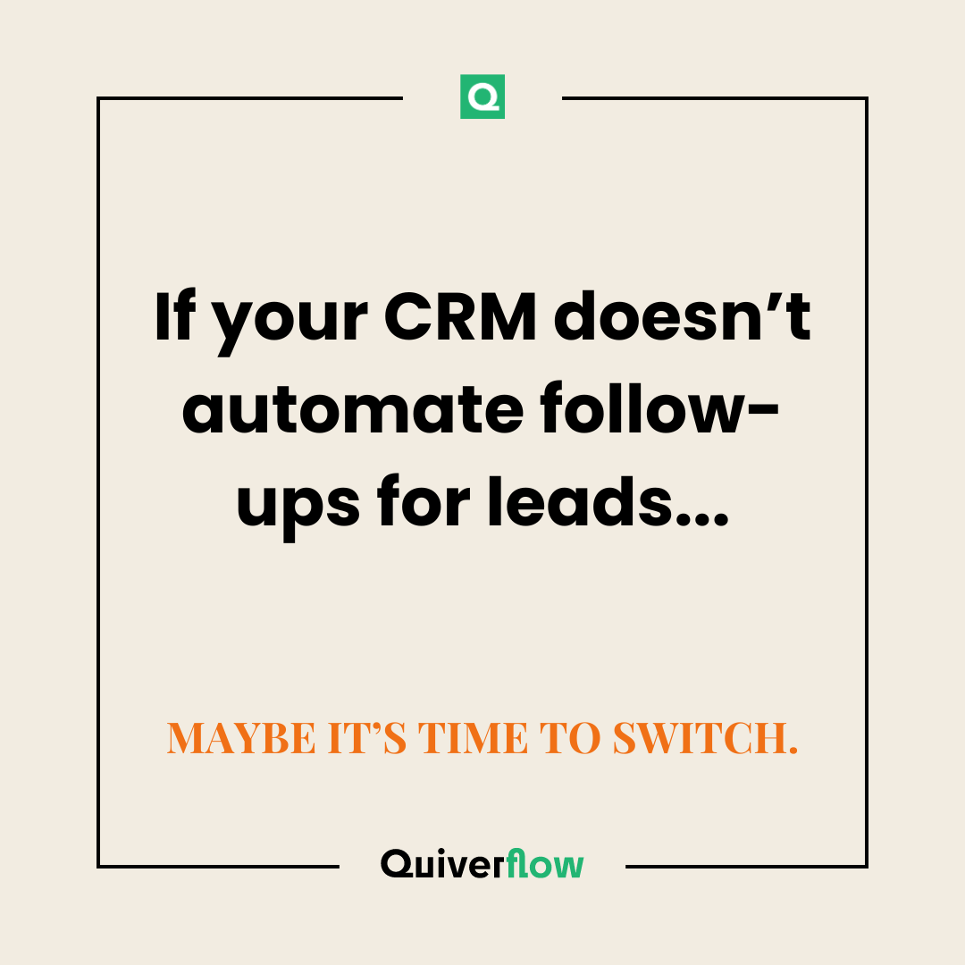 quiverflow's tweet image. If your CRM doesn’t automate follow-ups for leads, consider switching to a system that does. #CRM #SalesFollowUp