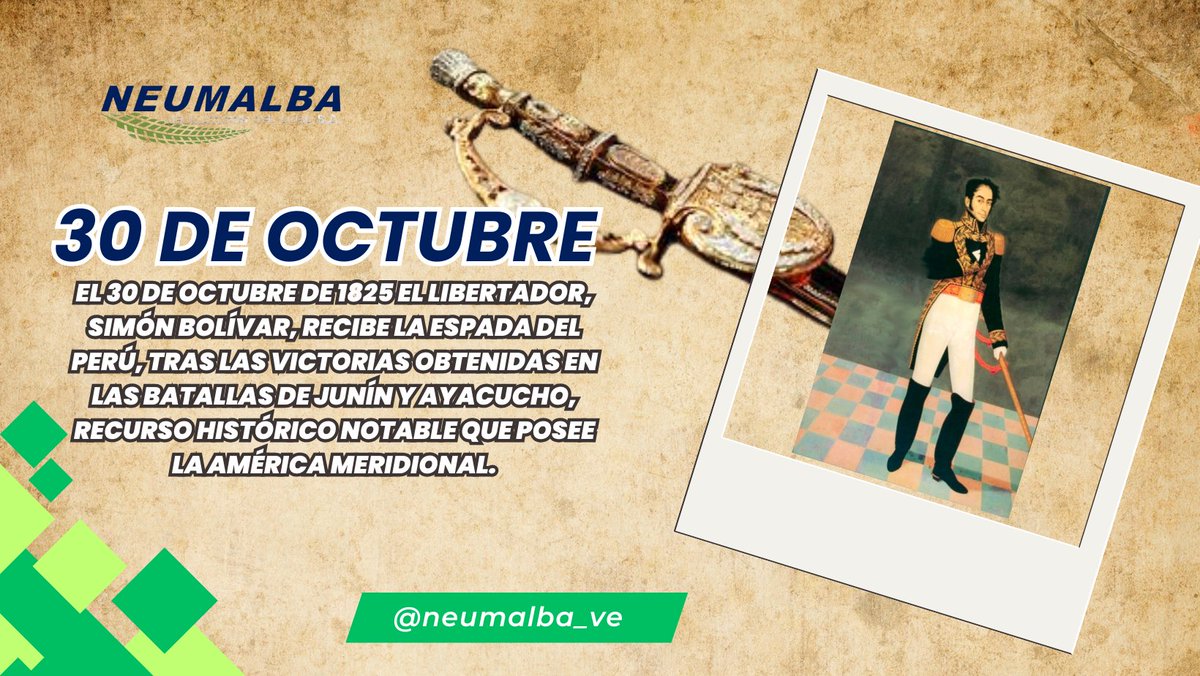 El 30 de octubre de 1825 El Libertador, Simón Bolívar, recibe La Espada del Perú, tras Las Victorias obtenidas en Las Batallas de Junín y Ayacucho, recurso histórico notable que posee la América Meridional.