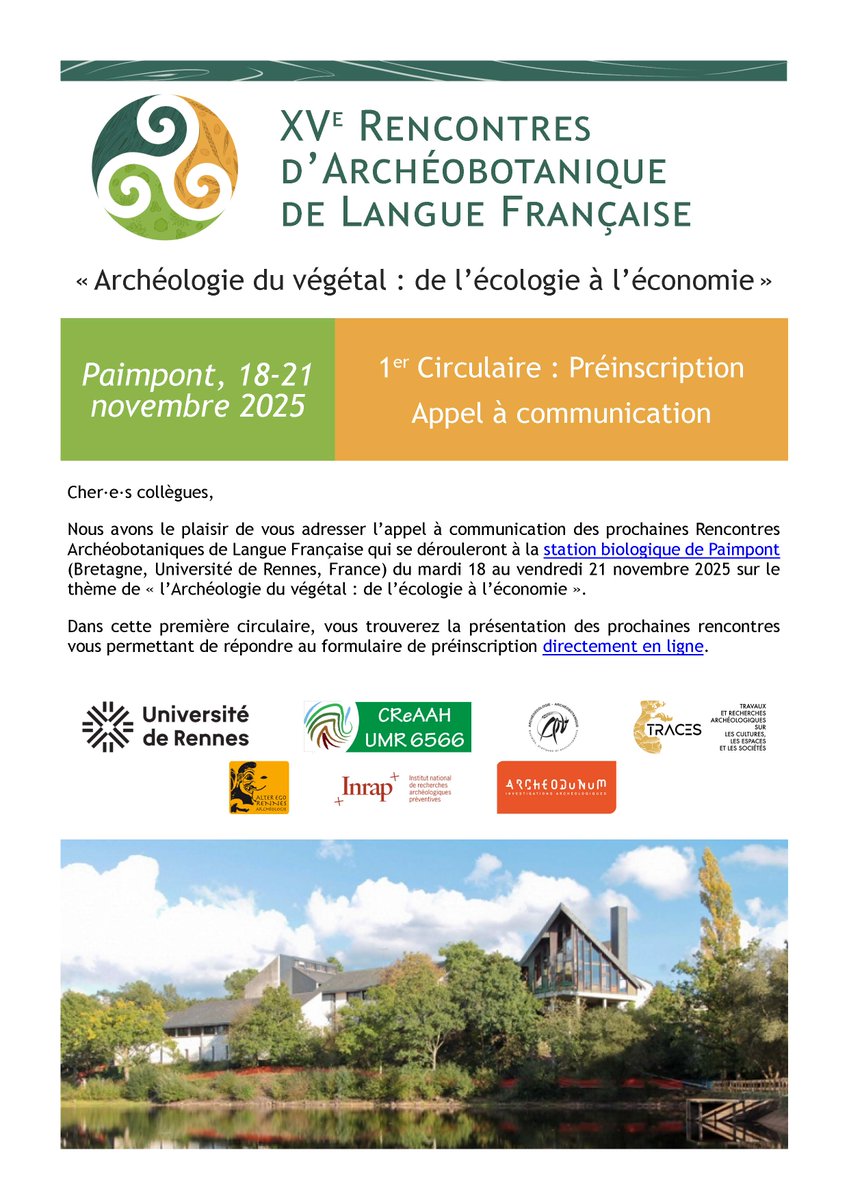 📢 Appel à communications et pré-inscriptions :
🟢🟢🟢  XVe Rencontres d'Archéobotanique de Langue Française 
Archéologie du végétal : de l’écologie à l’économie
Station biologique de Paimpont (Bretagne), 18-21 novembre 2025
👉 ralf-xv.sciencesconf.org/?lang=fr