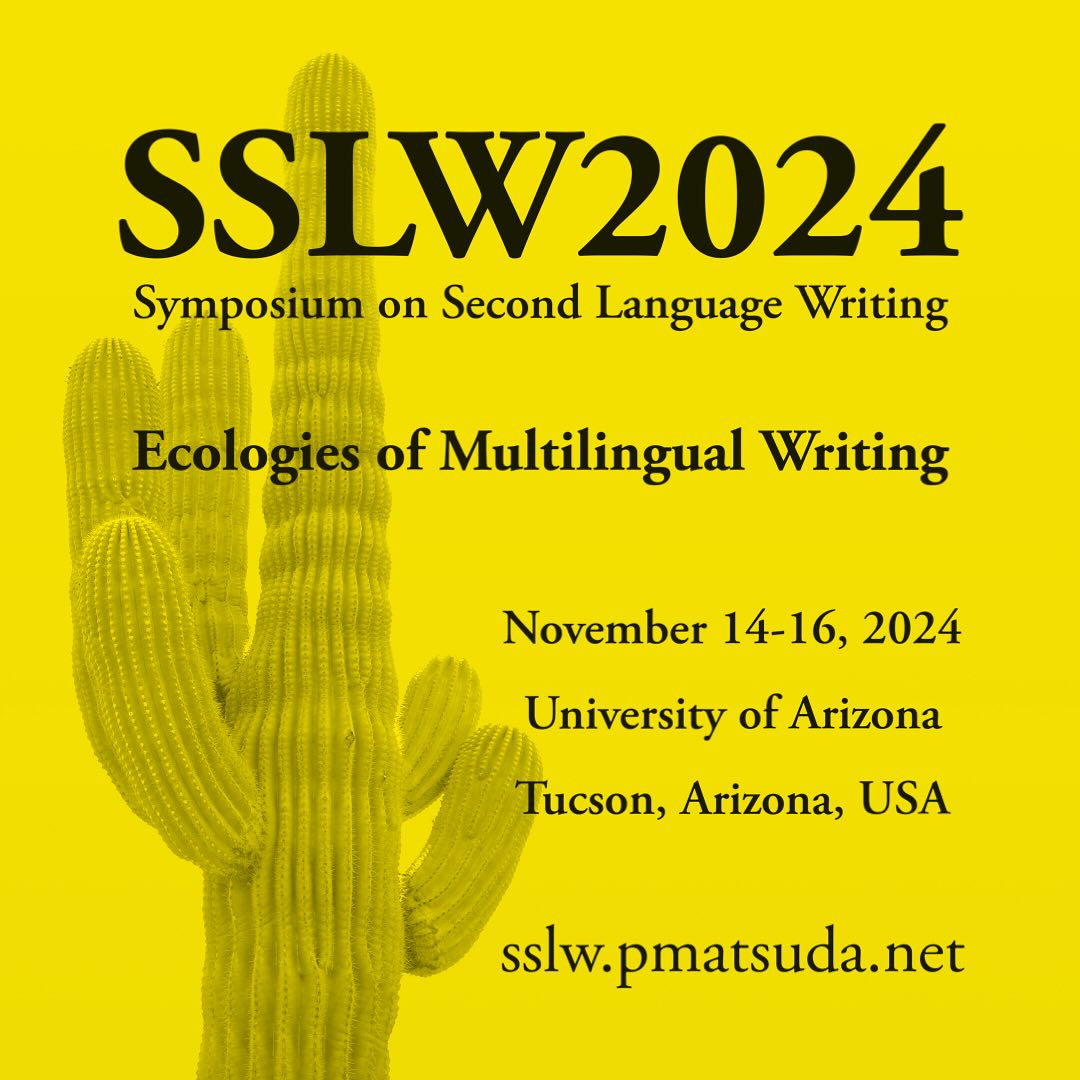 This year's 𝗦𝘆𝗺𝗽𝗼𝘀𝗶𝘂𝗺 𝗼𝗻 𝗦𝗲𝗰𝗼𝗻𝗱 𝗟𝗮𝗻𝗴𝘂𝗮𝗴𝗲 𝗪𝗿𝗶𝘁𝗶𝗻𝗴 is Nov 14-16 at the <a href="/uarizona/">University of Arizona</a>!  The theme is 𝘌𝘤𝘰𝘭𝘰𝘨𝘪𝘦𝘴 𝘰𝘧 𝘔𝘶𝘭𝘵𝘪𝘭𝘪𝘯𝘨𝘶𝘢𝘭 𝘞𝘳𝘪𝘵𝘪𝘯𝘨. ➤ Register by TOMORROW. Details here: sslw.pmatsuda.net

For many today, our world