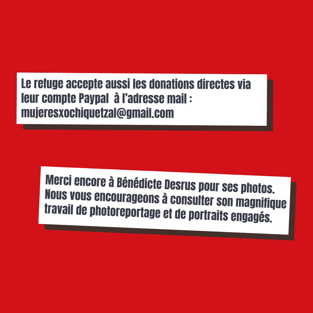 Le refuge accepte aussi les donations directes via leur compte Paypal  à l’adresse mail : mujeresxochiquetzal@gmail.com  15/
