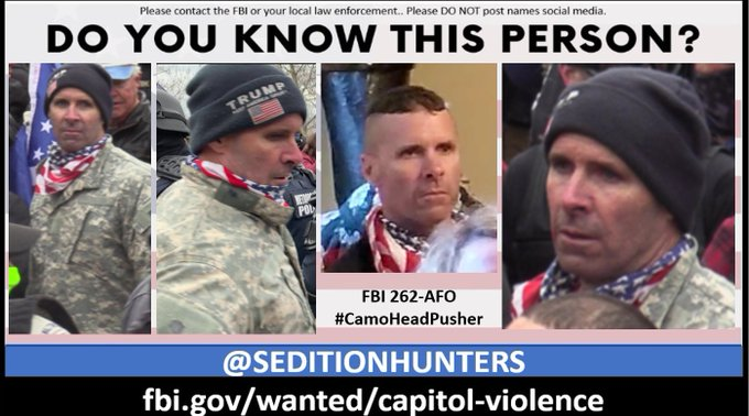 SeditionHunters (@seditionhunters) on Twitter photo Please share across all platforms. #DoYouKnow this person?? Please contact the FBI with 262-AFO tips.fbi.gov or contact us at admin@seditionhunters.org #Justice4J6 Please do not post names on social media #CamoHeadPusher Please share across all platforms. #DoYouKnow this person?? Please contact the FBI with 262-AFO tips.fbi.gov or contact us at admin@seditionhunters.org #Justice4J6 Please do not post names on social media #CamoHeadPusher