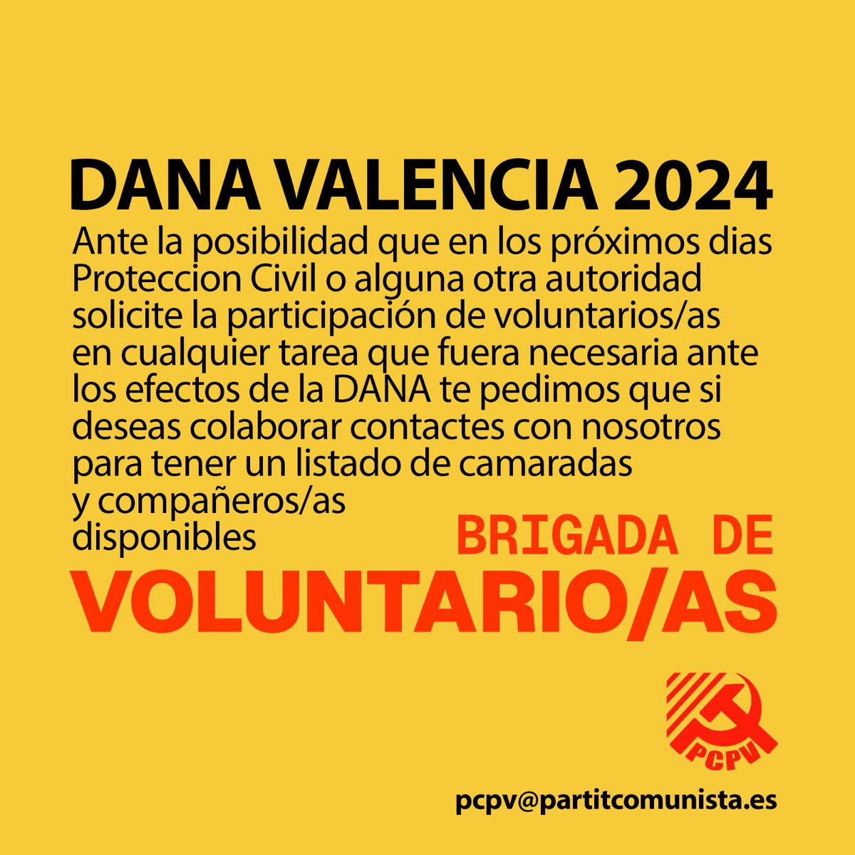 Ante la posibilidad que en los próximos dias 
Proteccion Civil o alguna otra autoridad 
solicite la participación de VOLUNTARIOS/AS 
en cualquier tarea que fuera necesaria ante 
los efectos de la DANA.