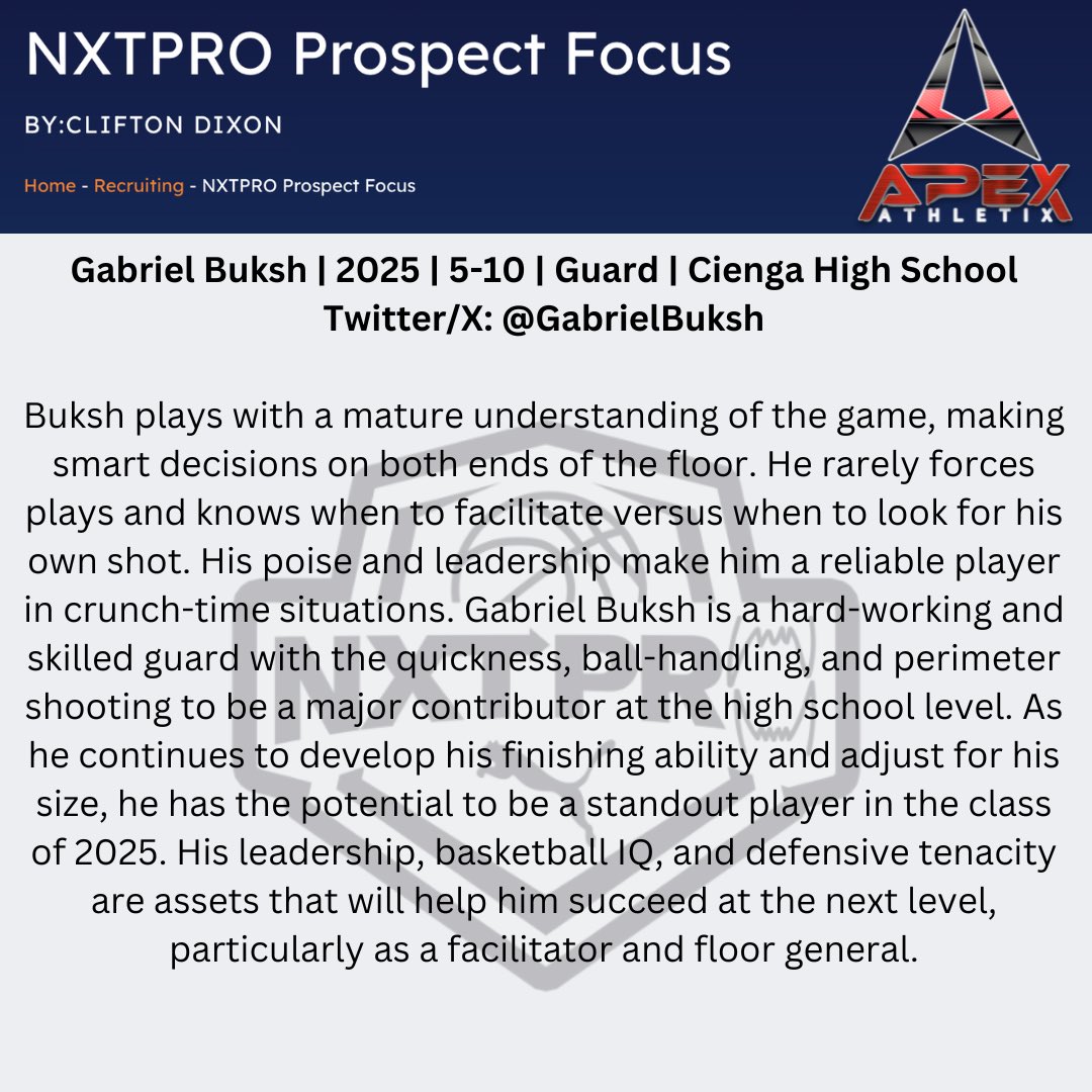 APEX ATHLETIX (@apexathletixaz) on Twitter photo <a href="/GabrielBuksh/">Gabriel Buksh 2025</a> 2025, Guard, Cienega HS. Thank you to <a href="/Louisiana_Hoops/">Clifton Dixon</a> for the write up and exposure 🤝. <a href="/NxtProHoops/">NXTPRO Hoops</a> <a href="/PRO16League/">PRO16/NXTPRO League</a> <a href="/PUMAHoops/">PUMA Basketball</a> <a href="/GabrielBuksh/">Gabriel Buksh 2025</a> 2025, Guard, Cienega HS. Thank you to <a href="/Louisiana_Hoops/">Clifton Dixon</a> for the write up and exposure 🤝. <a href="/NxtProHoops/">NXTPRO Hoops</a> <a href="/PRO16League/">PRO16/NXTPRO League</a> <a href="/PUMAHoops/">PUMA Basketball</a>